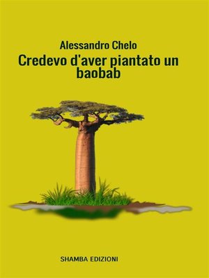 cover image of Credevo d'aver piantato un baobab